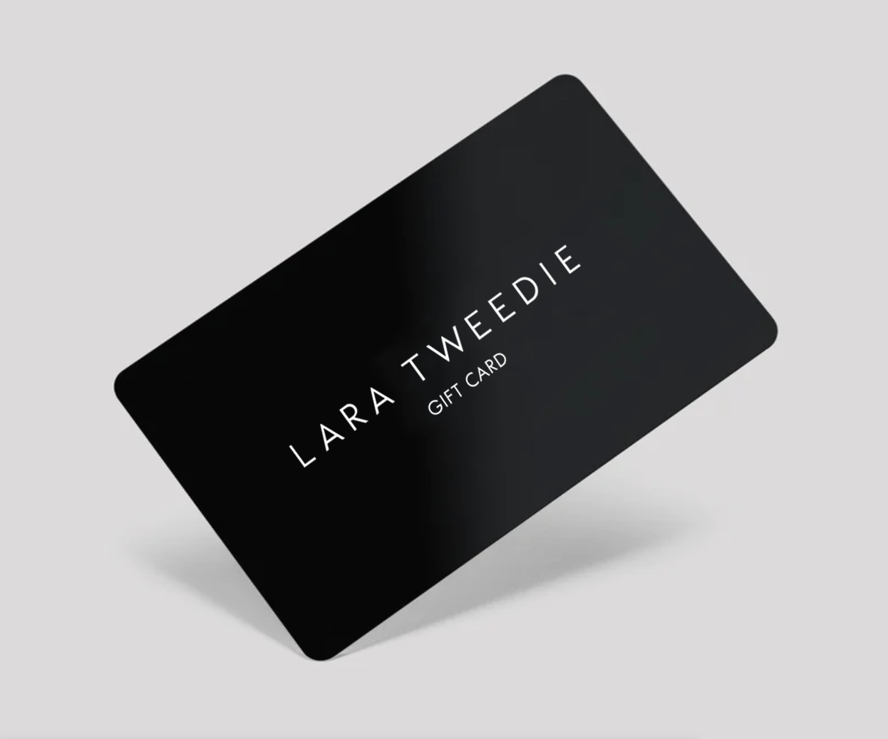 LARA TWEEDIE GIFT CARD